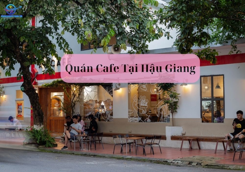 Cafe An - quán cafe Hậu Giang