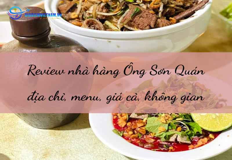 Review Nhà hàng Ông Sơn Quán : địa chỉ, menu, giá cả, không gian